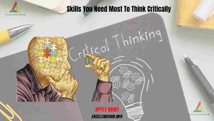 Skills You Need Most To Think Critically