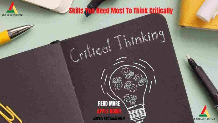 Skills You Need Most To Think Critically