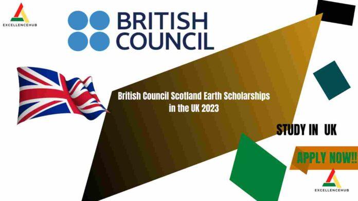 British Council Scotland Earth Scholarships in the UK 2023
