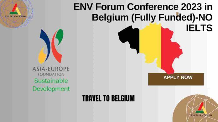 ENV Forum Conference 2023 in Belgium (Fully Funded)-NO IELTS