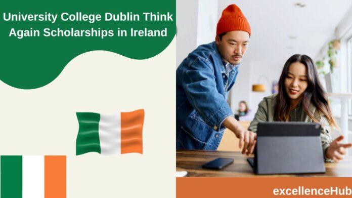 University College Dublin Think Again Scholarships in Ireland