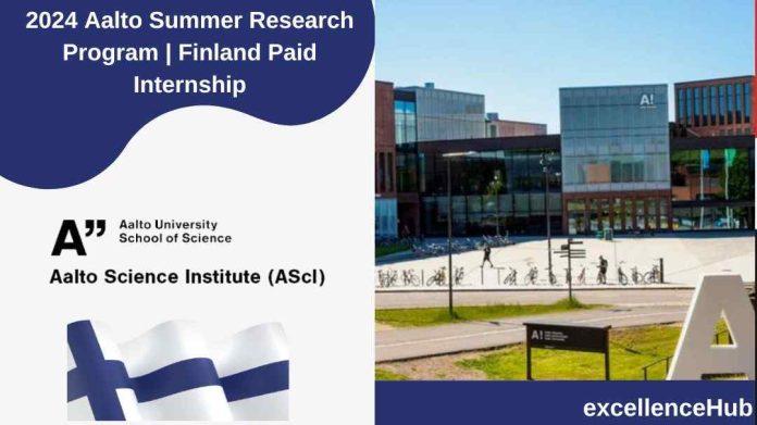 2024 Aalto Summer Research Program | Finland Paid Internship