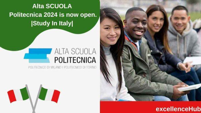 Alta SCUOLA Politecnica 2024 is now open. |Study In Italy|