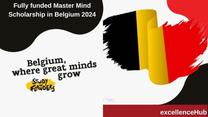 Fully funded Master Mind Scholarship in Belgium 2024