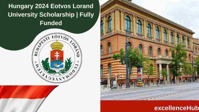 Hungary 2024 Eotvos Lorand University Scholarship | Fully Funded