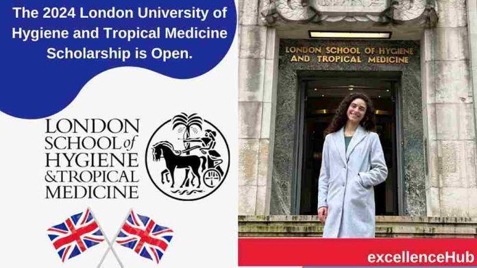 The 2024 London University of Hygiene and Tropical Medicine Scholarship is Open.