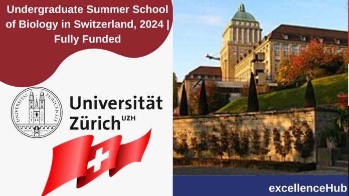 Undergraduate Summer School of Biology in Switzerland, 2024 | Fully Funded