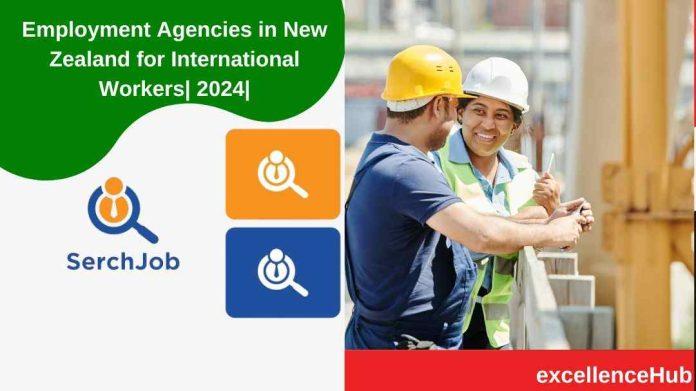 Employment Agencies in New Zealand for International Workers| 2024|
