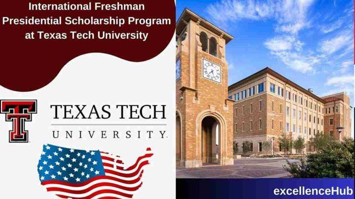International Freshman Presidential Scholarship Program at Texas Tech University