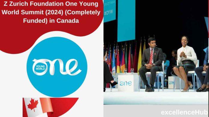Z Zurich Foundation One Young World Summit (2024) (Completely Funded) in Canada