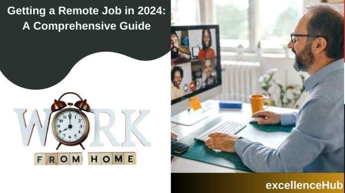 Getting a Remote Job in 2024: A Comprehensive Guide