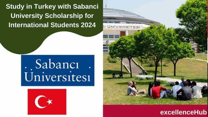 Study in Turkey with Sabanci University Scholarship for International Students 2024