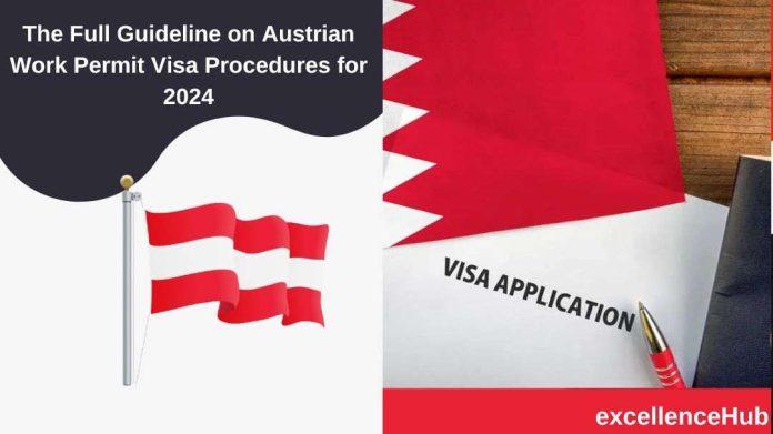 The Full Guideline on Austrian Work Permit Visa Procedures for 2024
