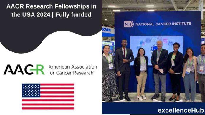 AACR Research Fellowships in the USA 2024 | Fully funded