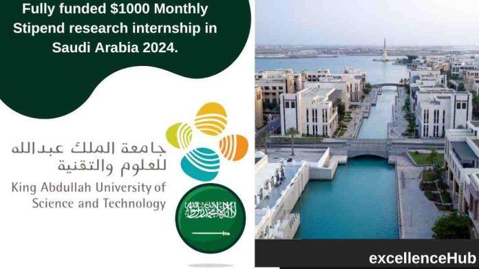 Fully funded $1000 Monthly Stipend research internship in Saudi Arabia 2024.