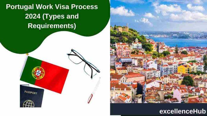 Portugal Work Visa Process 2024 (Types and Requirements)