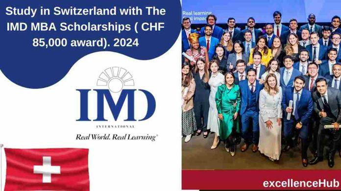 Study in Switzerland with The IMD MBA Scholarships ( CHF 85,000 award). 2024