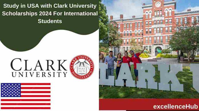 Study in USA with Clark University Scholarships 2024 For International Students