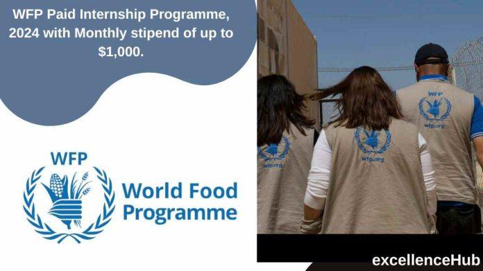 WFP Paid Internship Programme, 2024 with Monthly stipend of up to $1,000.