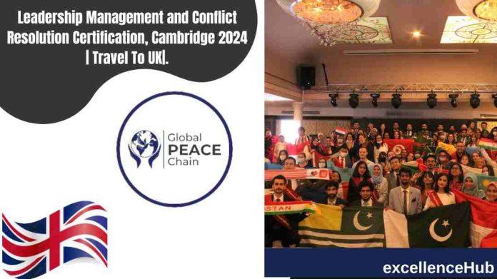 Leadership Management and Conflict Resolution Certification, Cambridge 2024 | Travel To UK|.