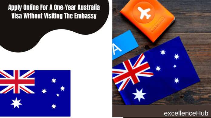 Apply Online For A One-Year Australia Visa Without Visiting The Embassy