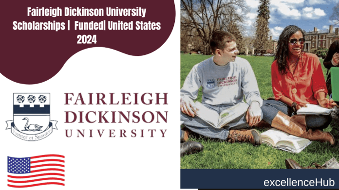 Fairleigh Dickinson University Scholarships | Funded| United States 2024