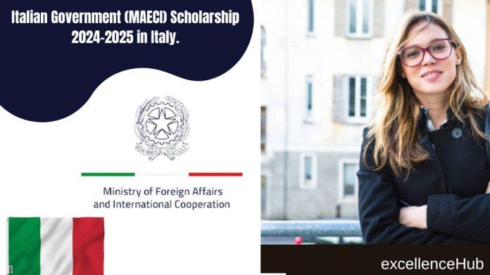 Italian Government (MAECI) Scholarship 2024-2025 in Italy.
