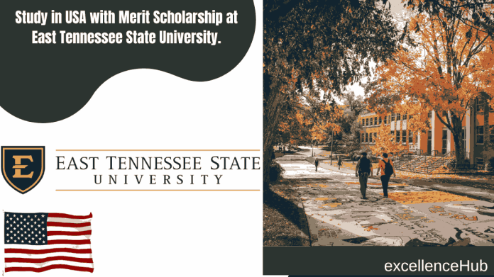 Study in USA with Merit Scholarship at East Tennessee State University.