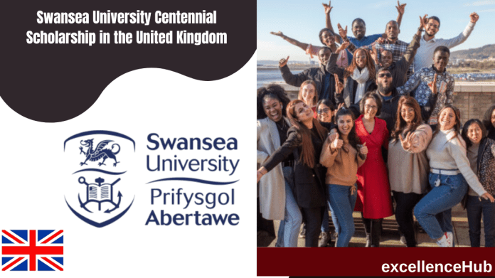 Swansea University Centennial Scholarship in the United Kingdom