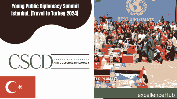 Young Public Diplomacy Summit Istanbul, |Travel to Turkey 2024|