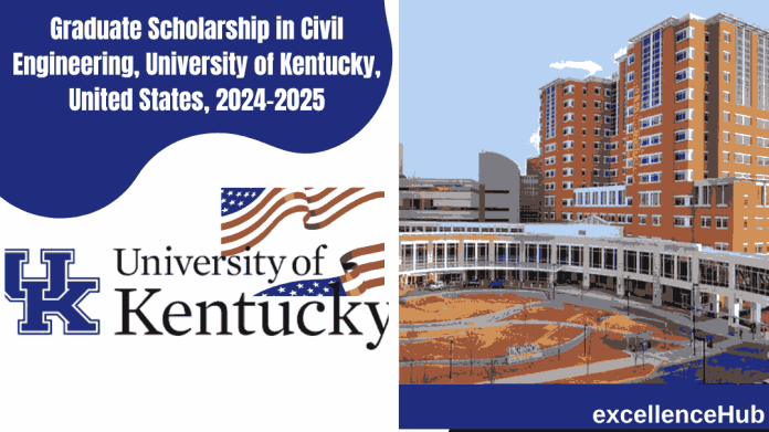 Graduate Scholarship in Civil Engineering, University of Kentucky, United States, 2024–2025