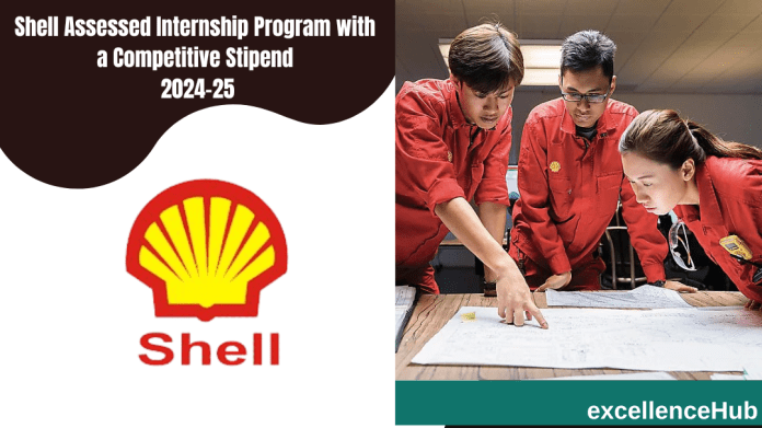 Shell Assessed Internship Program with a Competitive Stipend 2024-25