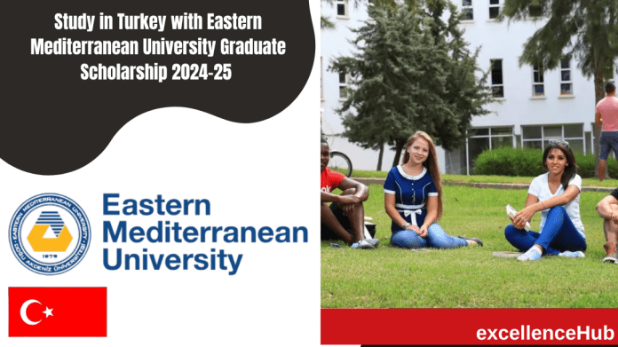 Study in Turkey with Eastern Mediterranean University Graduate Scholarship 2024-25