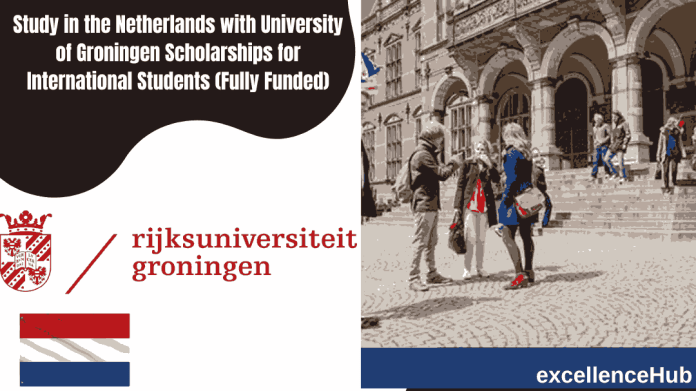 Study in the Netherlands with University of Groningen Scholarships for International Students (Fully Funded)