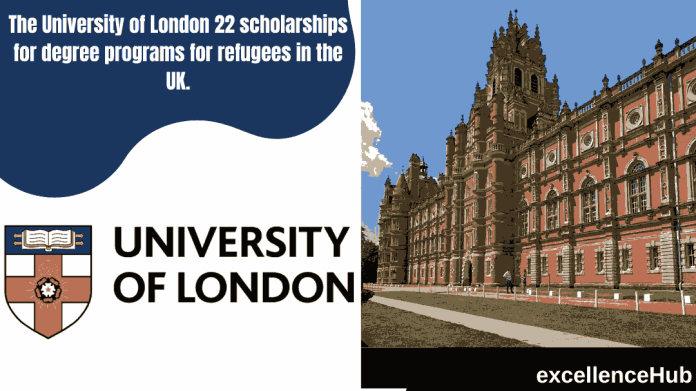 The University of London 22 scholarships for degree programs for refugees in the UK.