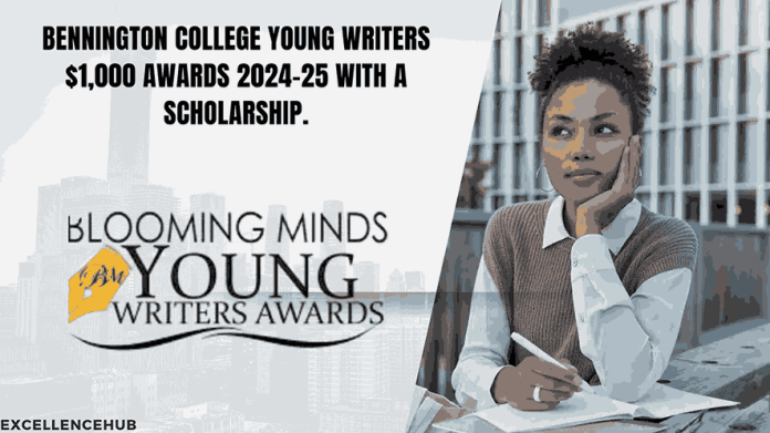 Bennington College Young Writers $1,000 Awards 2024-25 with a scholarship.