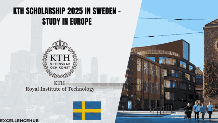 KTH Scholarship 2025 in Sweden - Study in Europe