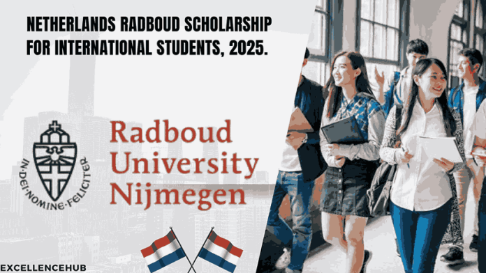 Netherlands Radboud Scholarship for International Students, 2025.