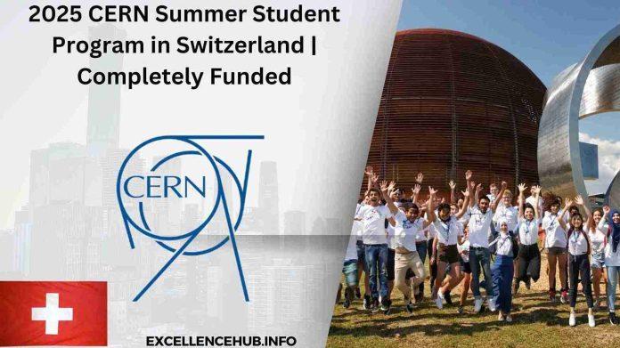 2025 CERN Summer Student Program in Switzerland | Completely Funded