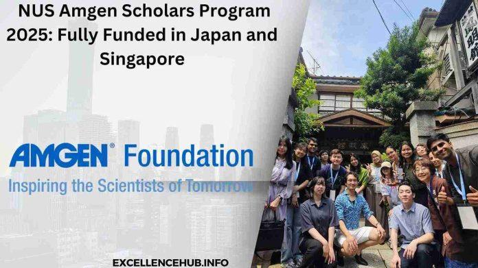 NUS Amgen Scholars Program 2025: Fully Funded in Japan and Singapore