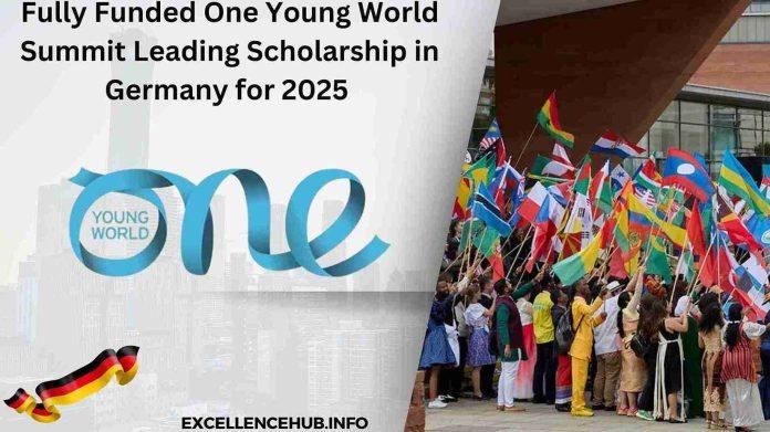 Fully Funded One Young World Summit Leading Scholarship in Germany for 2025