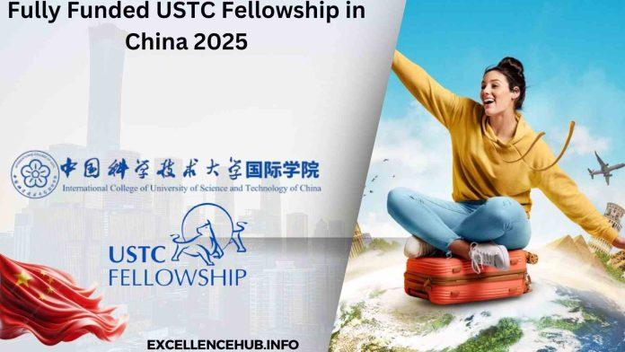 Fully Funded USTC Fellowship in China 2025